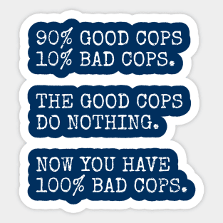 Good Cop Bad Cop - A Betrayal Of Silence And Accountability Sticker